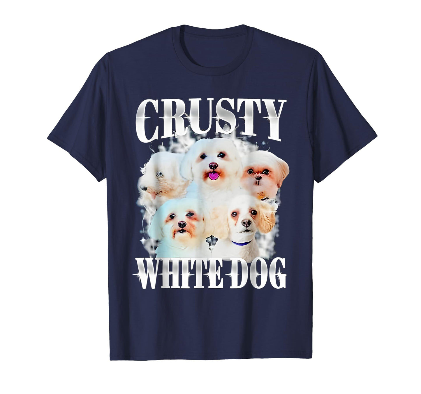 Crusty White Dog Funny For Men Women T-Shirt