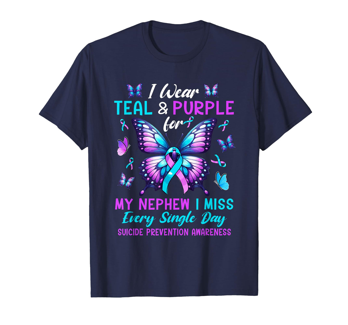 Wear Teal & Purple For Nephew Suicide Prevention Awareness T-Shirt