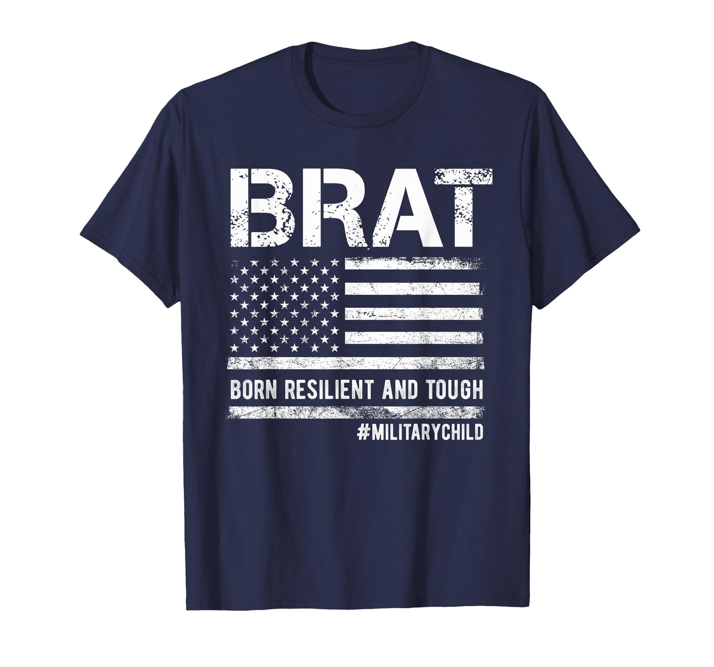 Military Child Month Military BRAT Born Resilent And Tough T-Shirt