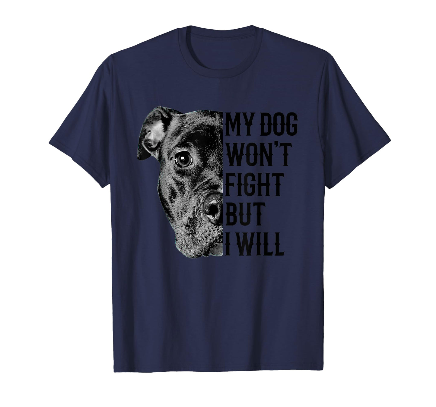 My Dog Won't Fight But I Will Tshirt Dogs Lover Gift Pitbull Men Women Girls Kids T-Shirt