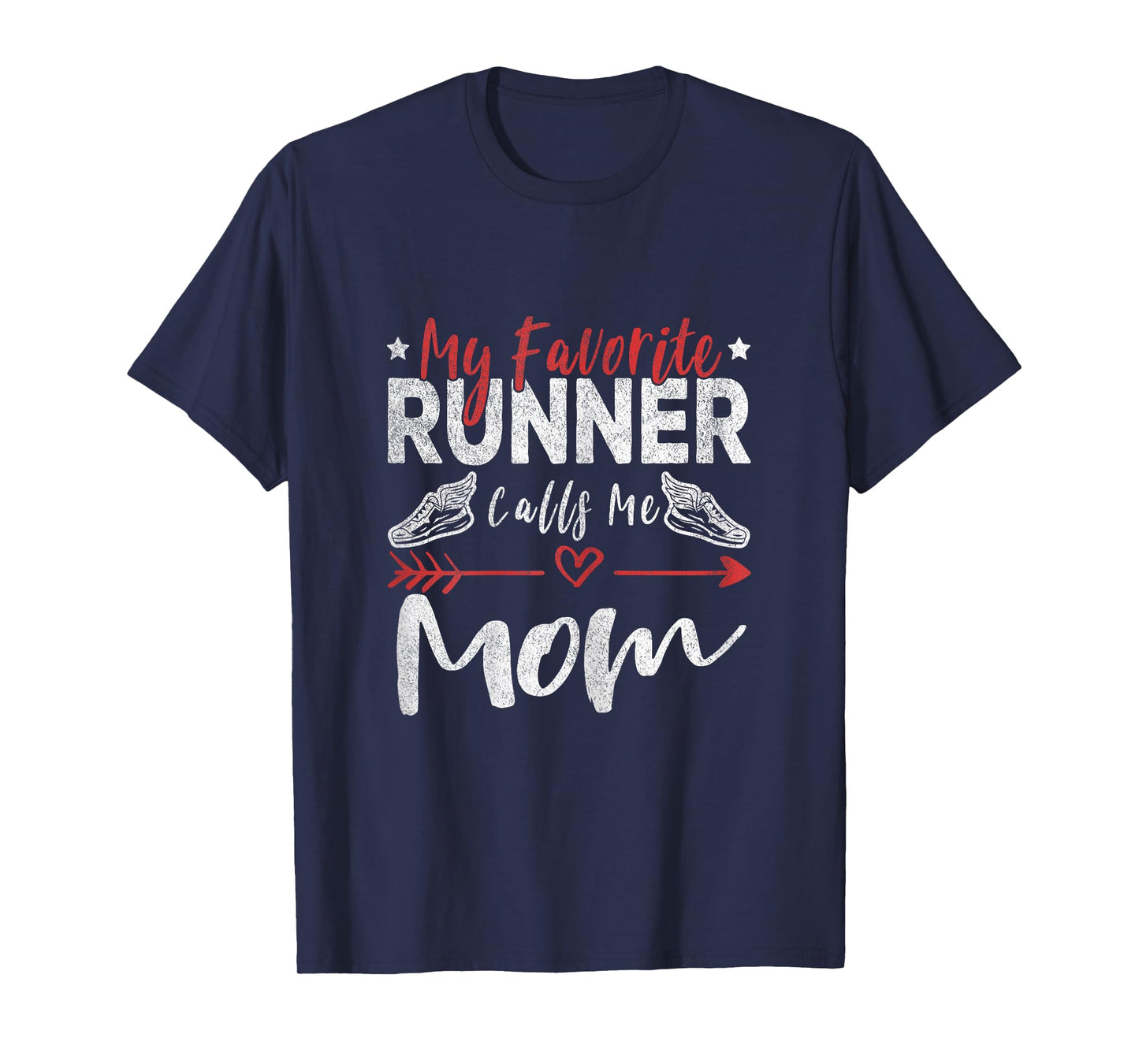 My Favorite Runner Calls Me Mom Runner Mom Running T-Shirt