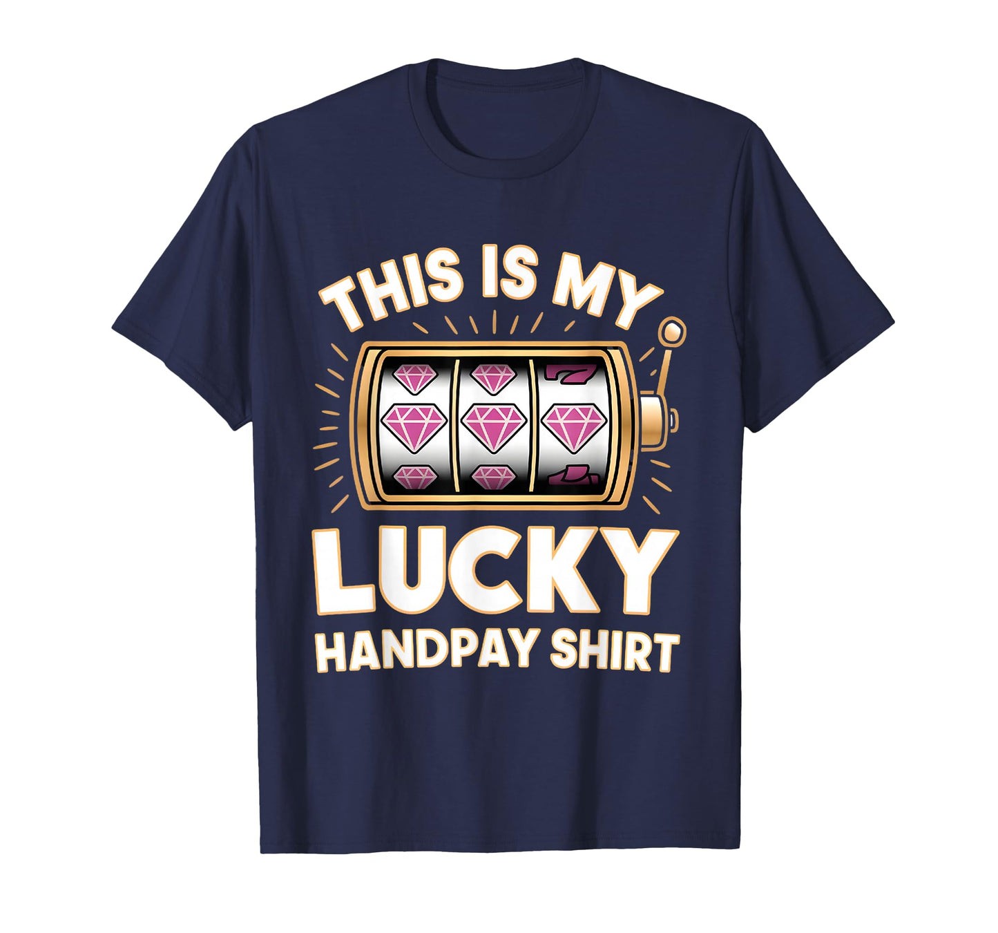 This Is My Lucky Handpay Shirt Slot Machine Casino Men Women T-Shirt