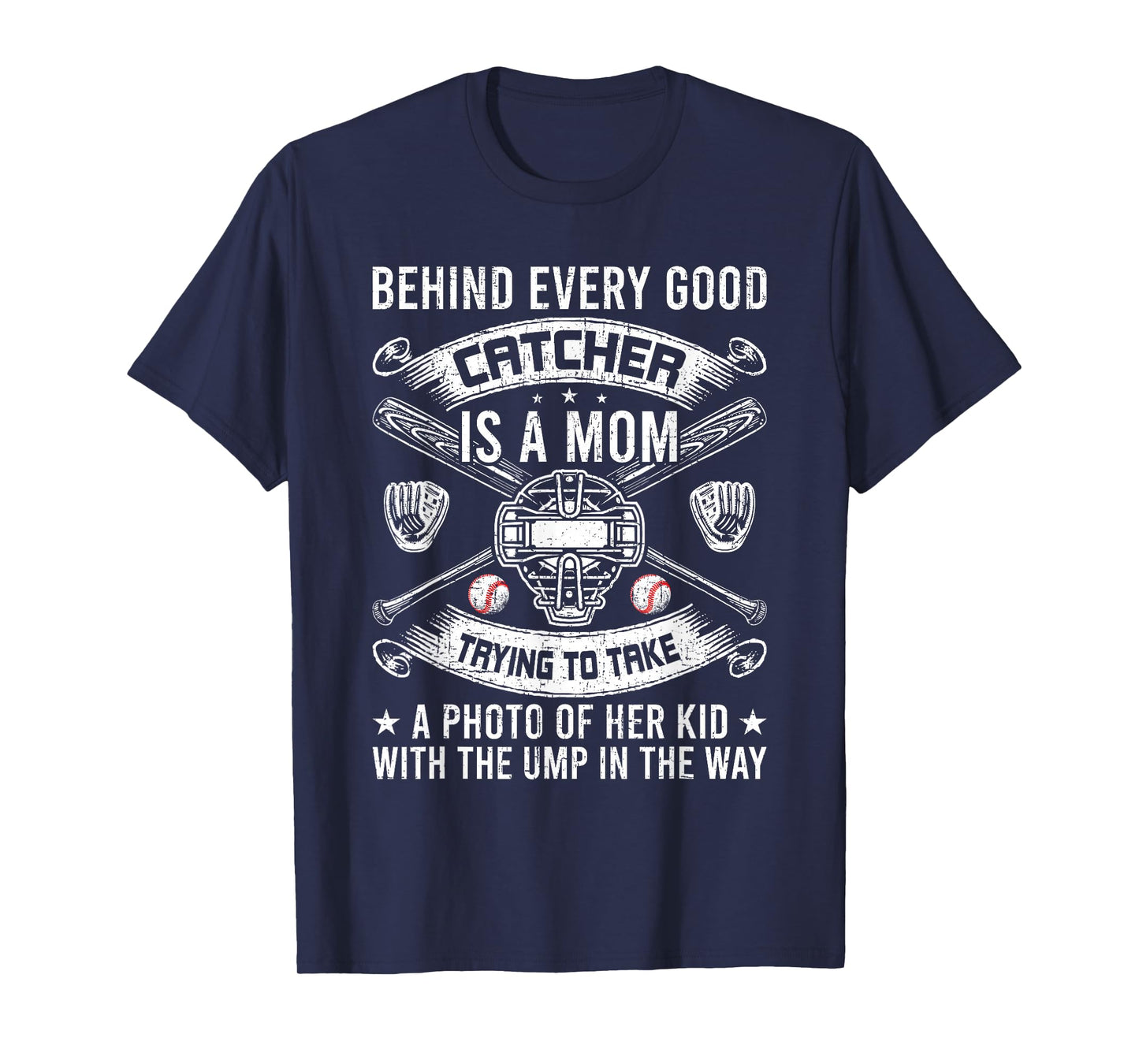 Behind Every Good Catcher Is A Mom Baseball Lover T-Shirt