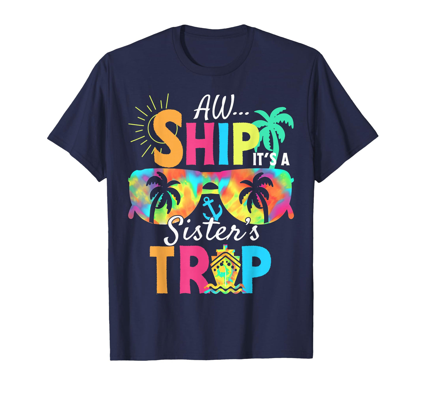 Aw Ship It's A Sisters Trip 2025 Matching Cruise Ship Women T-Shirt