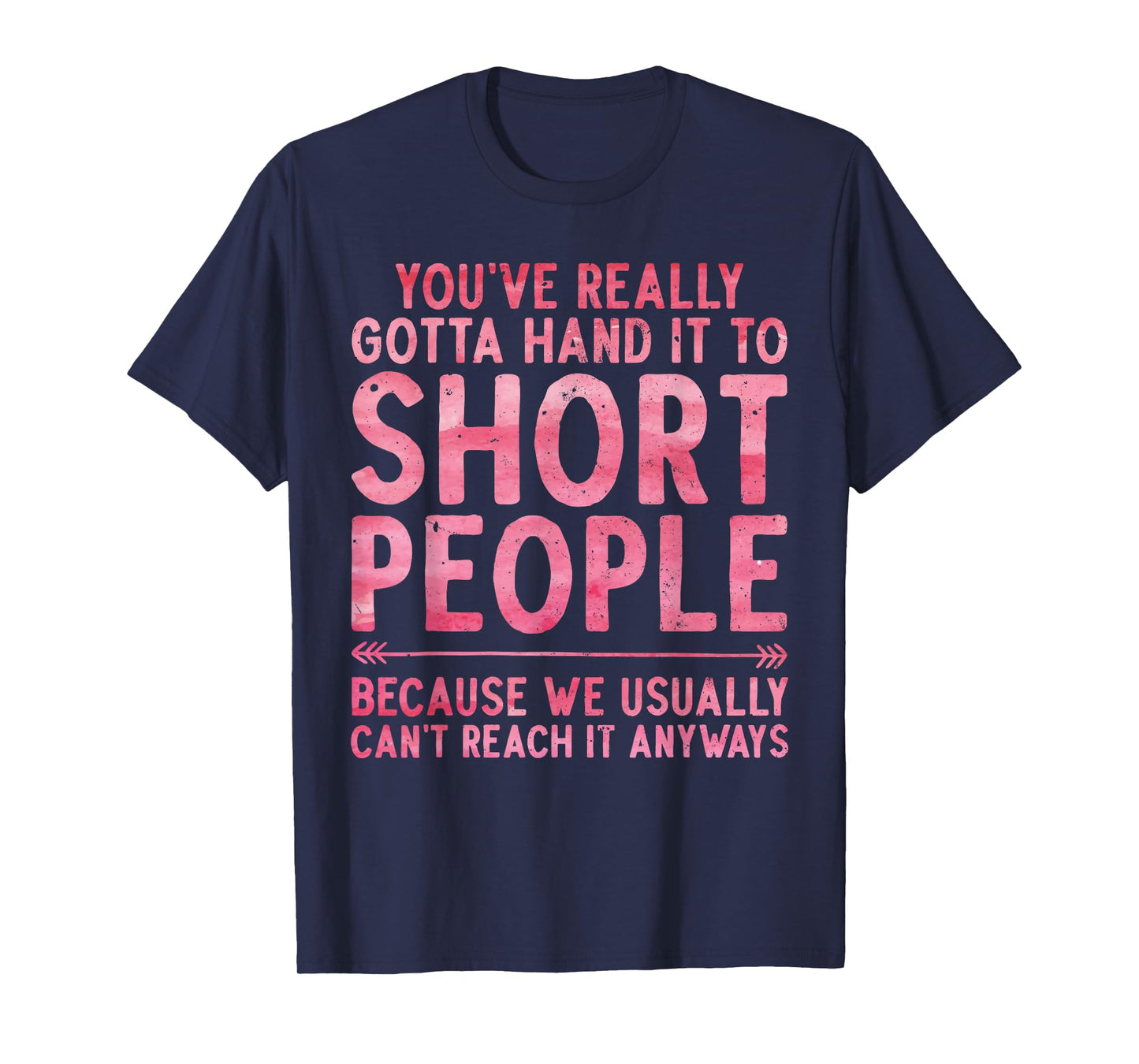 Funny Short People Art for Men Women Sarcastic Short People T-Shirt