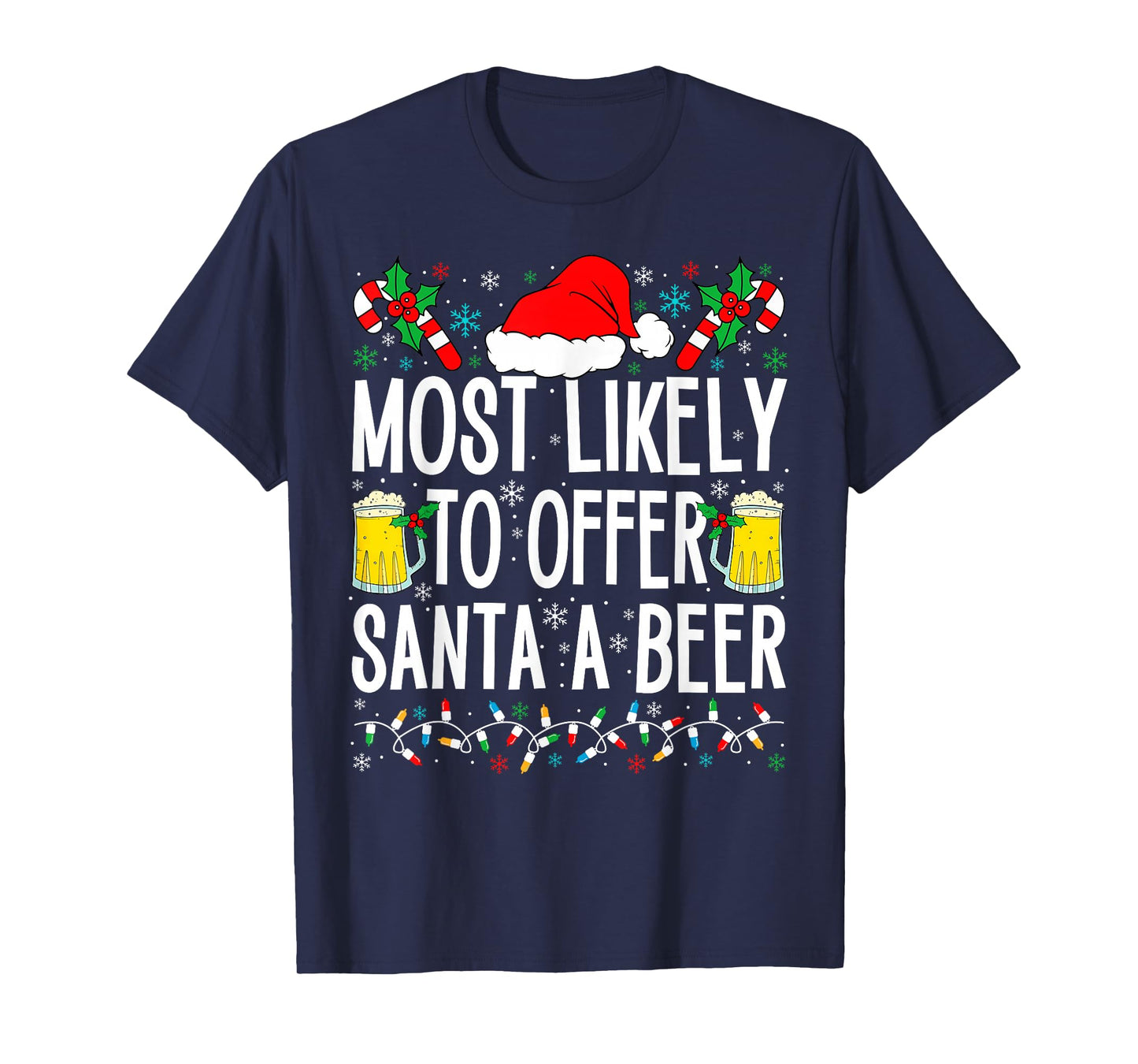 Most Likely To Offer Santa A Beer Funny Drinking Christmas T-Shirt