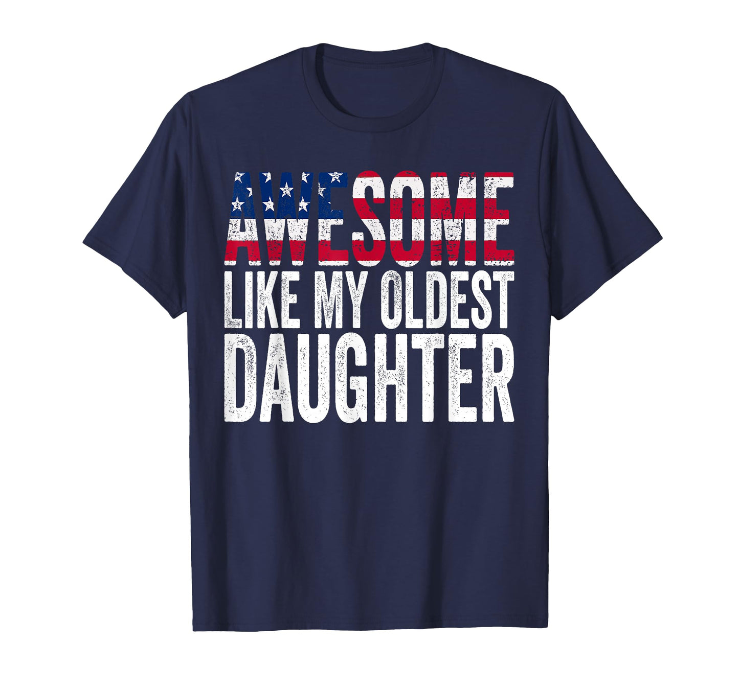 Awesome Like My Oldest Daughter Funny Fathers Mothers Day T-Shirt