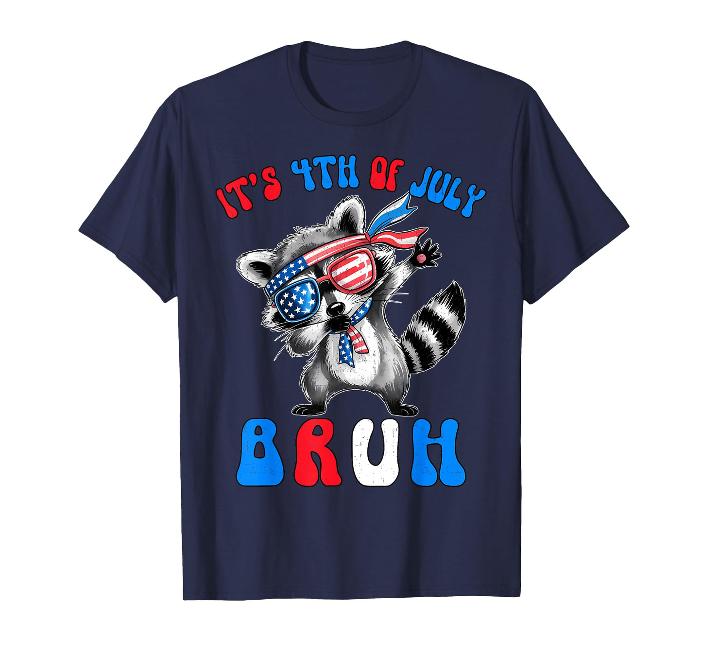 It’s 4th of July Bruh Patriotic Raccoon Funny Independence T-Shirt