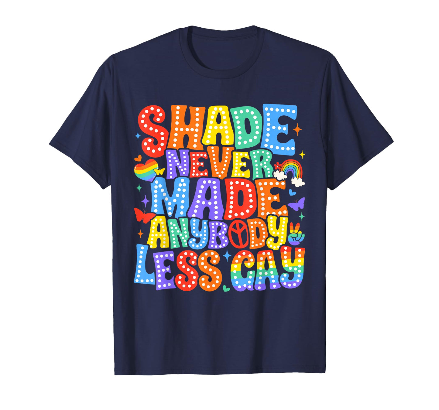 Shade Never Made Anybody Less Gay Pride LGBT Month Men Boy T-Shirt