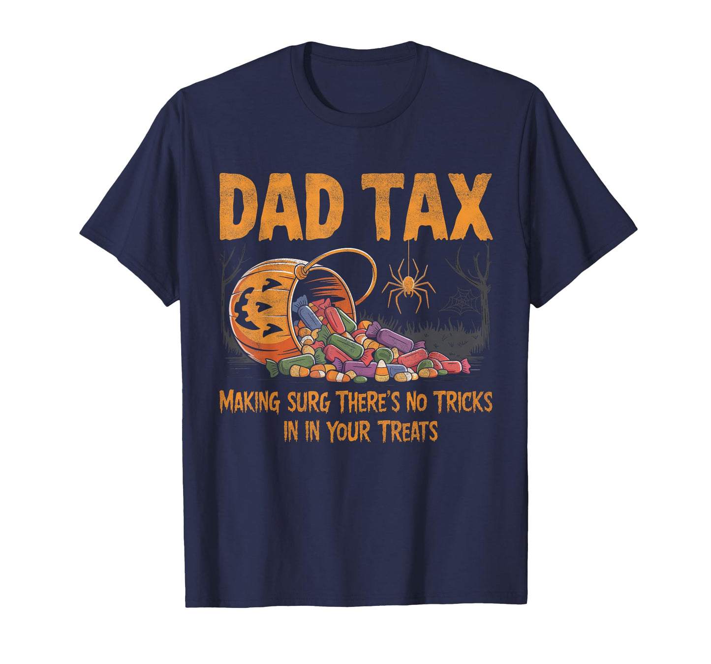 Dad Tax Halloween Pumpkin Candy Funny Family Men Dad Joke T-Shirt