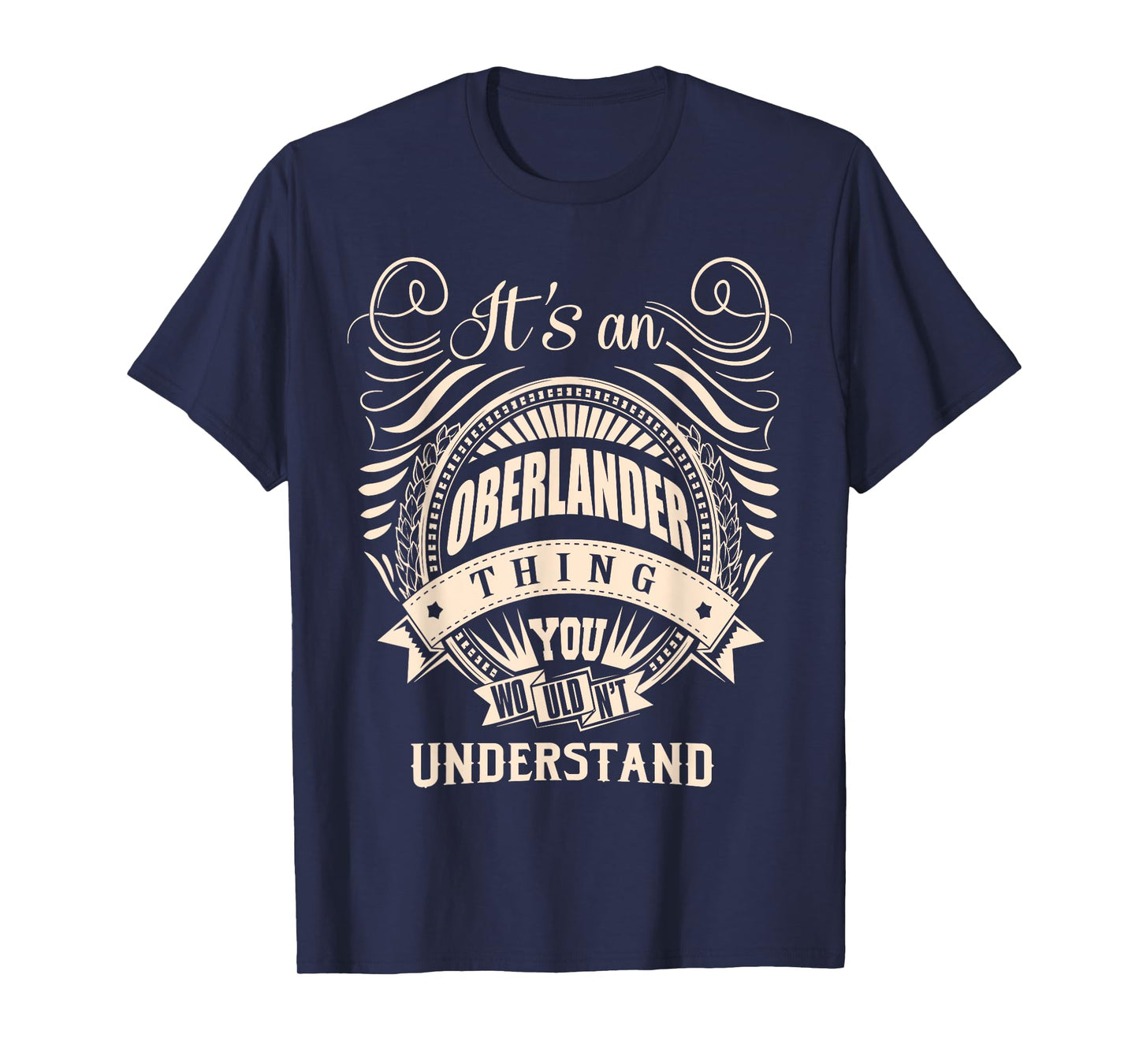 It is an OBERLANDER thing Gifts T-Shirt