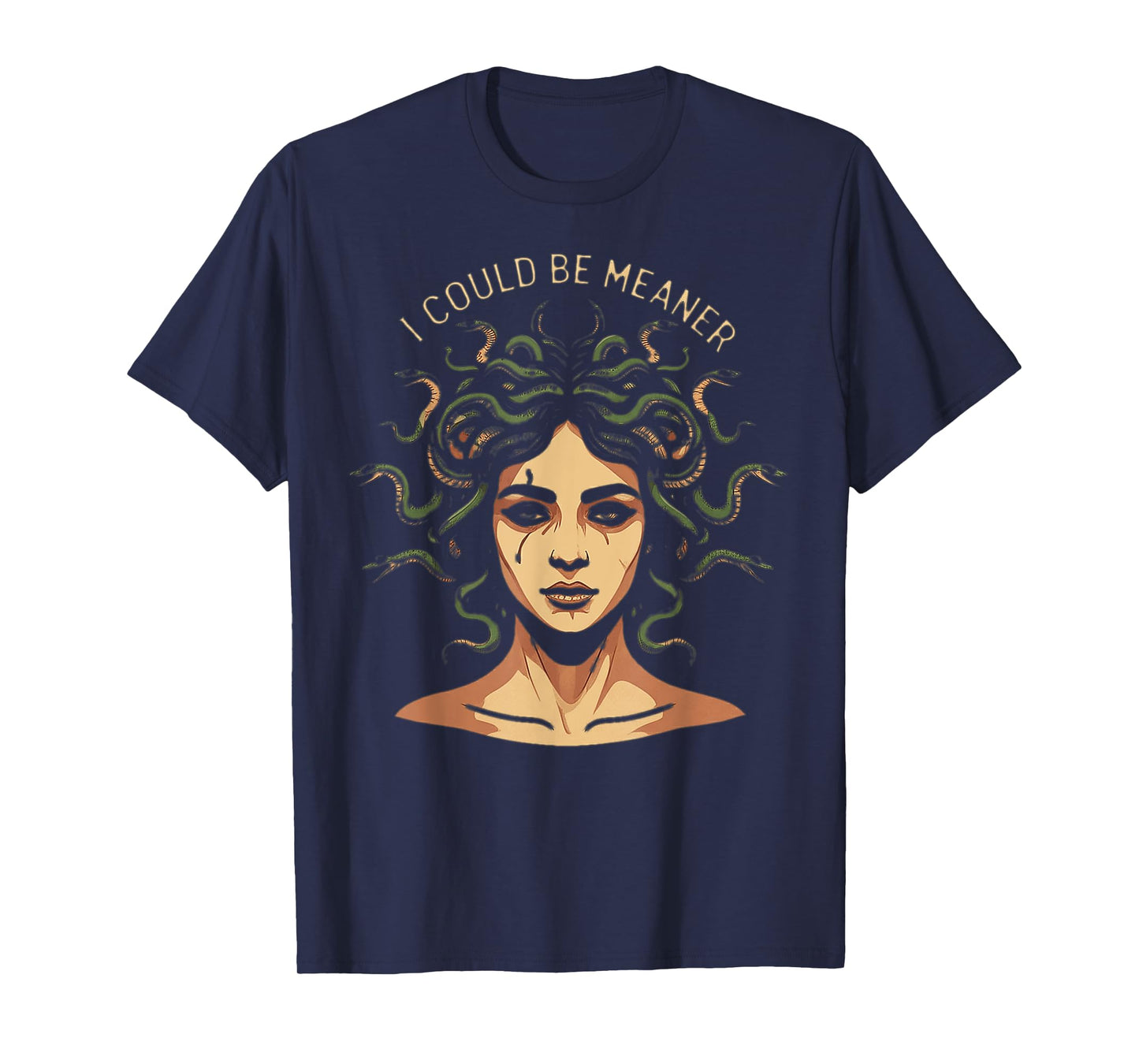I Could Be Meaner Medusa T-Shirt