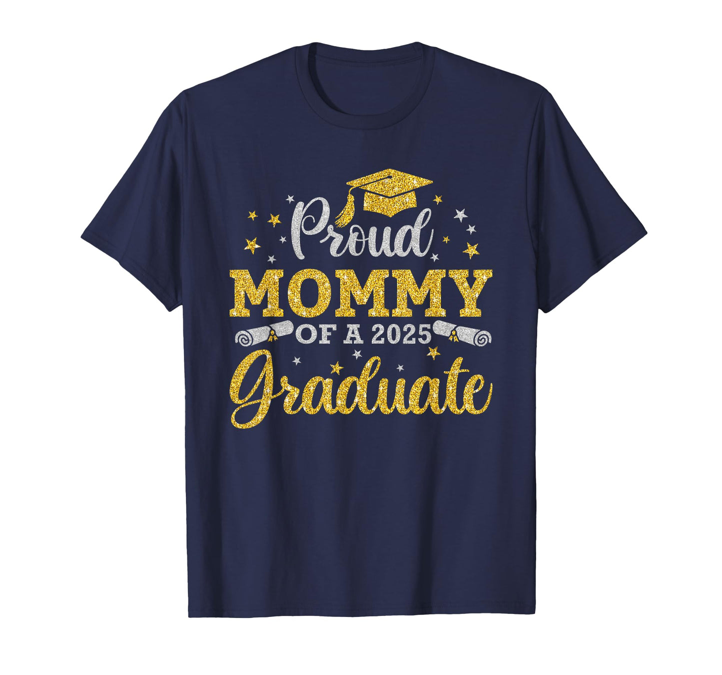 Mom Senior 2025 Proud Mommy of a Class of 2025 Graduate 25 T-Shirt