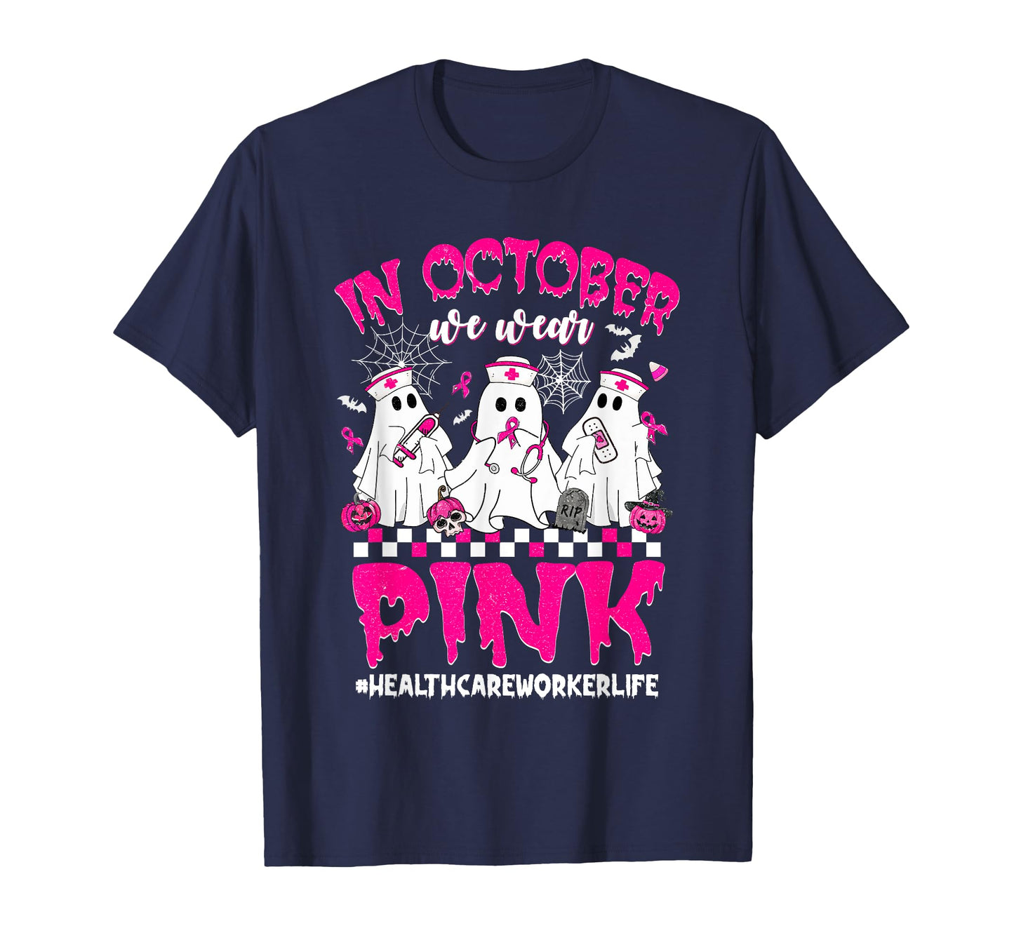 In October We Wear Pink Healthcare Worker Breast Cancer T-Shirt