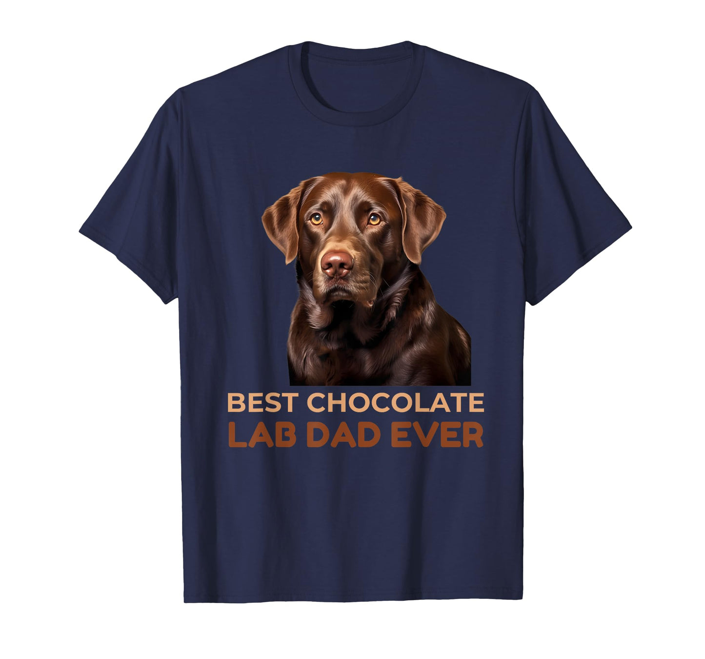 Best Chocolate Lab Dad Ever Labrador Dog Lover Men Women Girls Kids T-Shirt