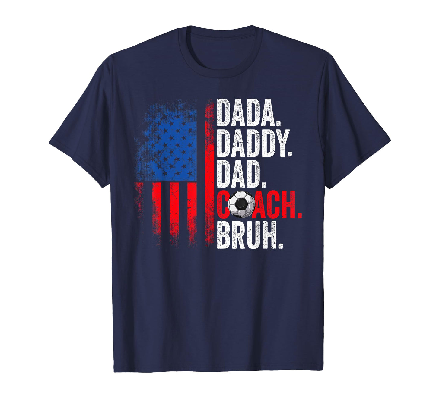 Dada Daddy Dad Coach Bruh Soccer Dad USA Flag Fathers Day T-Shirt
