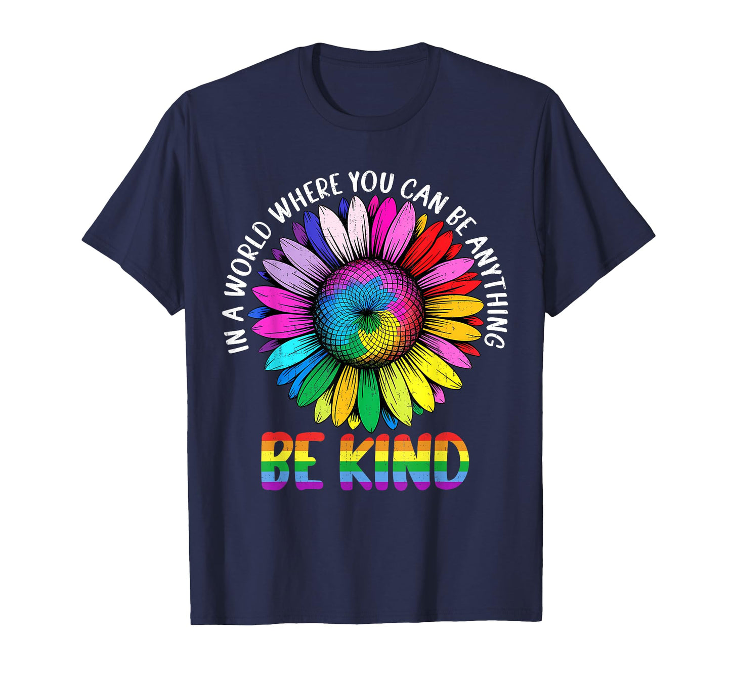 In A World Be Kind Rainbow Sunflower LGBTQ Pride Month T-Shirt