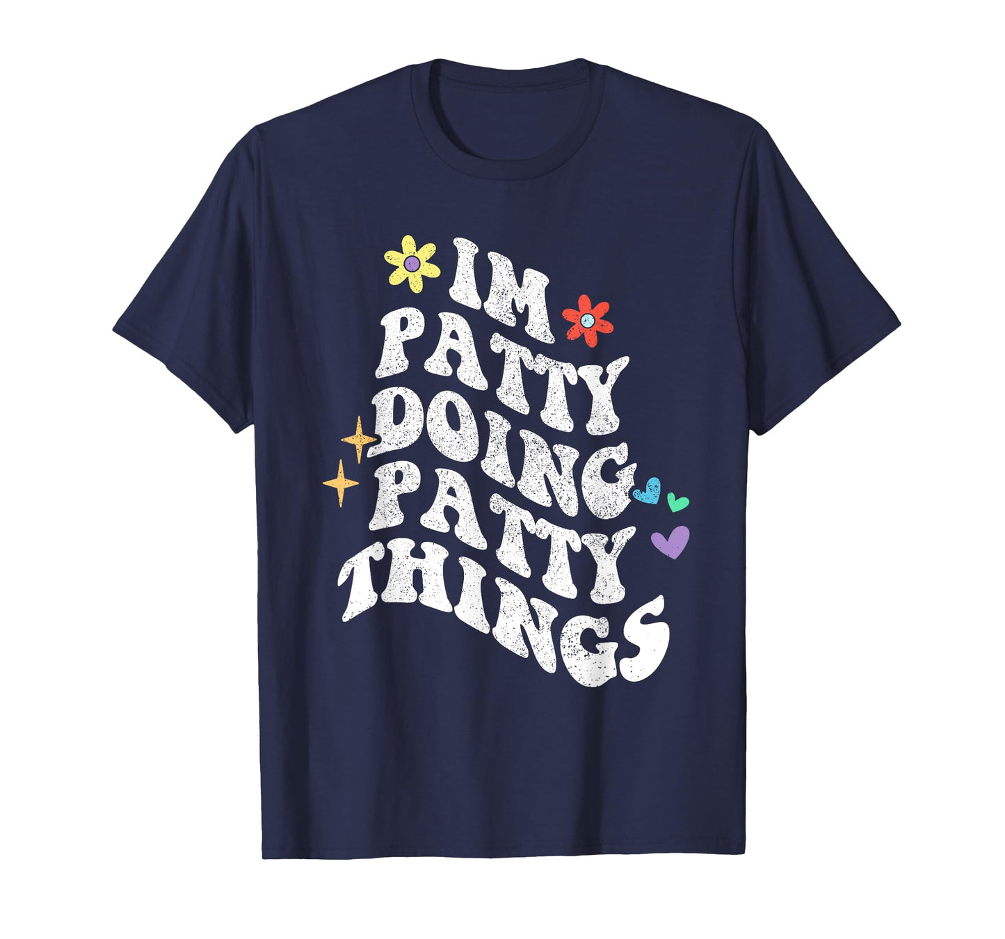 Retro Groovy Im Patty Doing Patty Things Funny Mother's Day T-Shirt