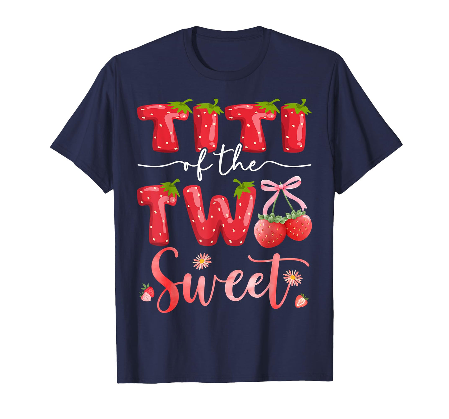 Titi Of The Two Sweet 2Nd Birthday Girl Strawberry T-Shirt