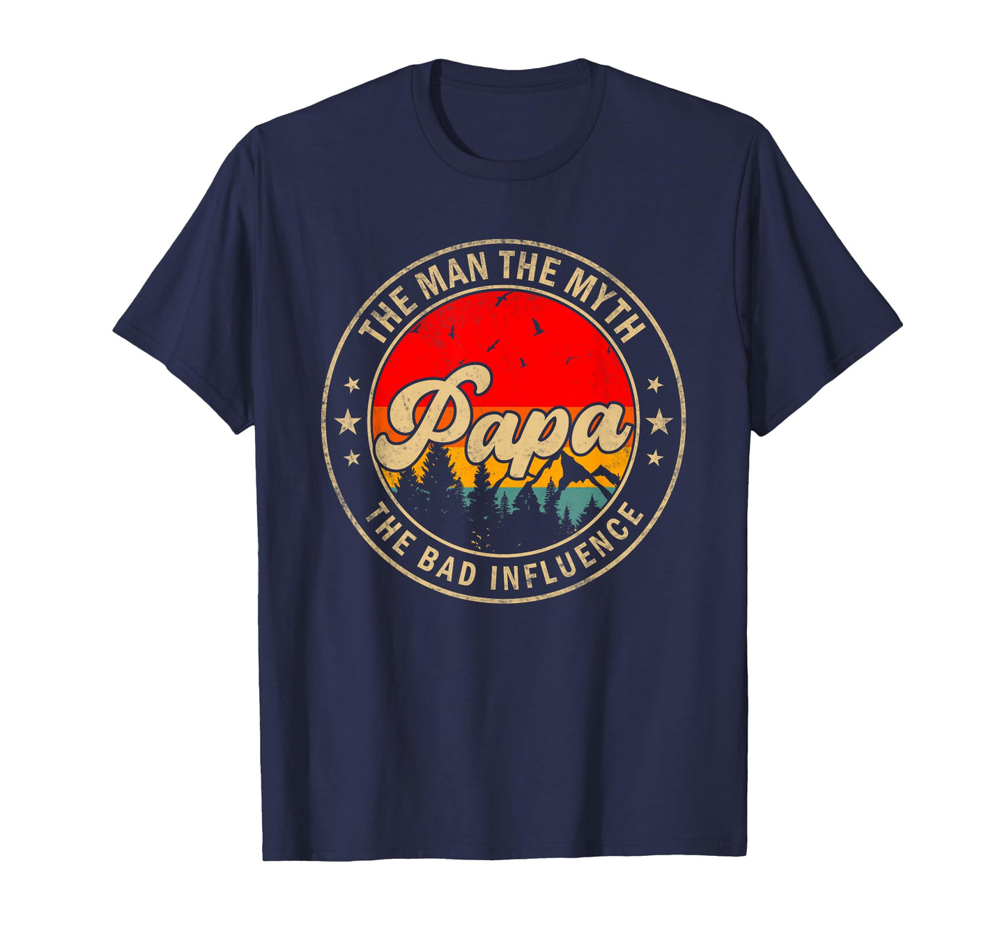 Papa the Man the Myth the bad Influence for Papa Grandpa T-Shirt
