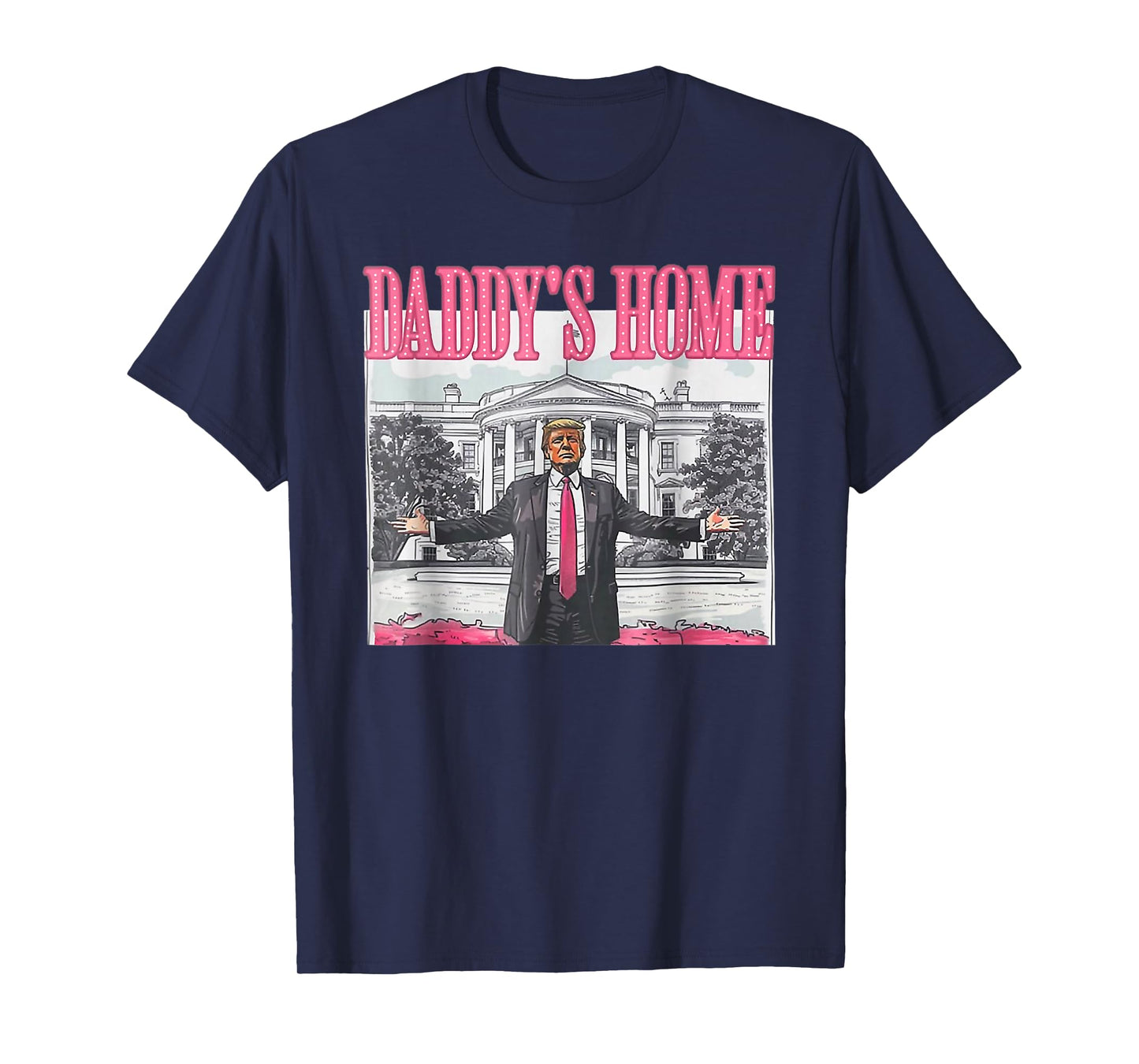 Trump 2024 Take America Back Daddy's Home Trump Pink 2024 T-Shirt