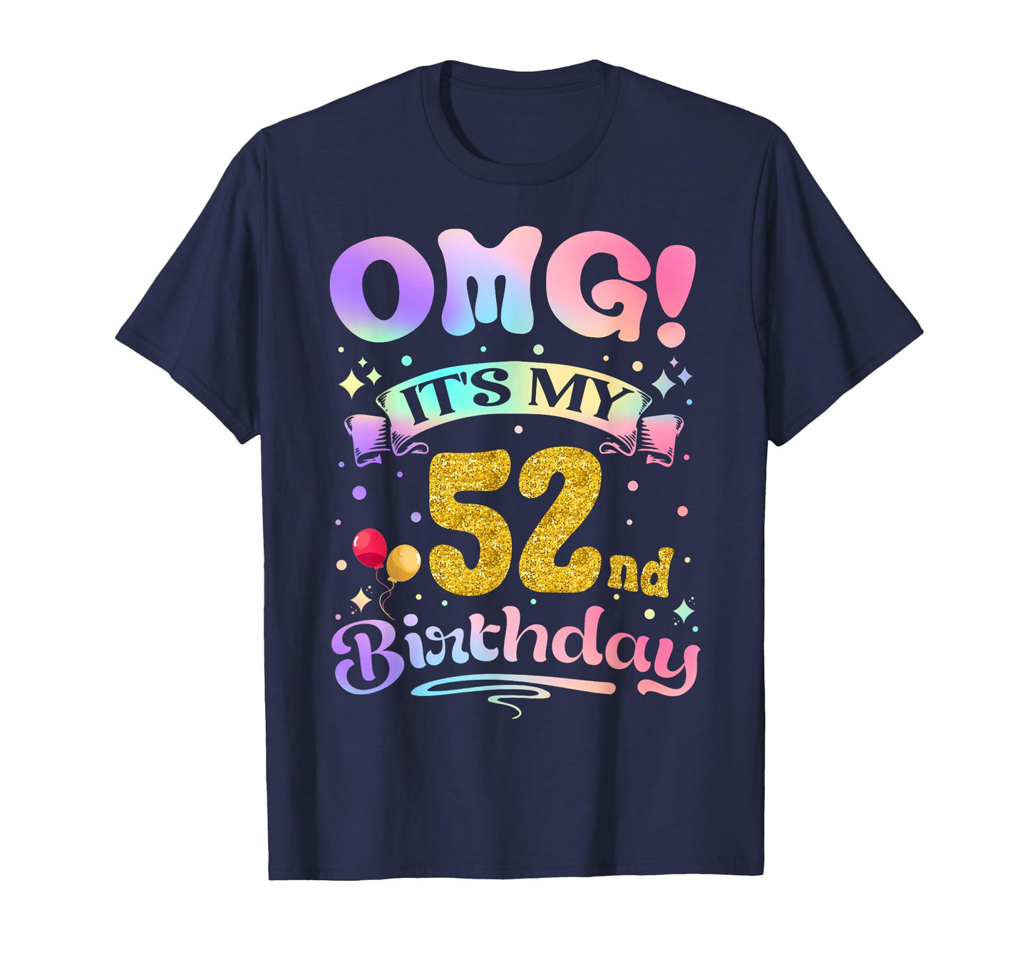 OMG It's My 52nd Birthday Women Funny 52 Years old Birthday T-Shirt