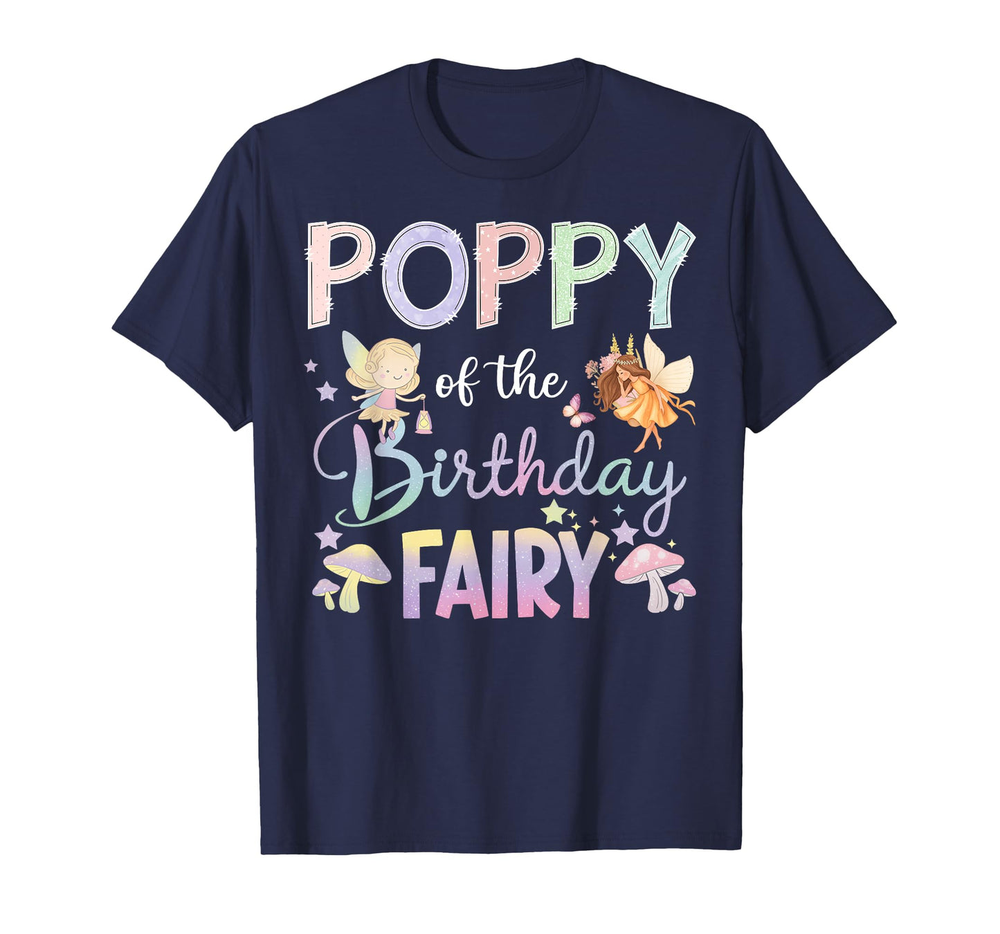 Poppy Of The Birthday Fairy Little Girl Magical Family T-Shirt