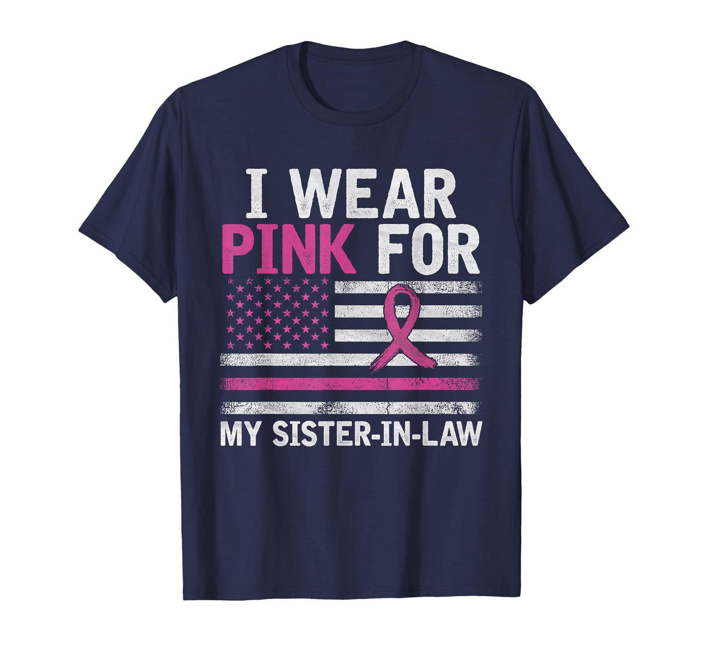 Breast Cancer Awareness I Wear Pink For My Sister-in-Law T-Shirt