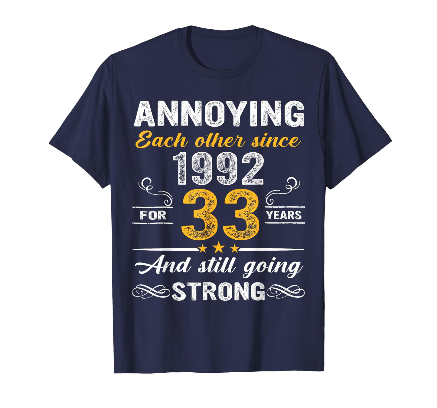 Annoying Each Other Since 1992 33rd Wedding Anniversary T-Shirt