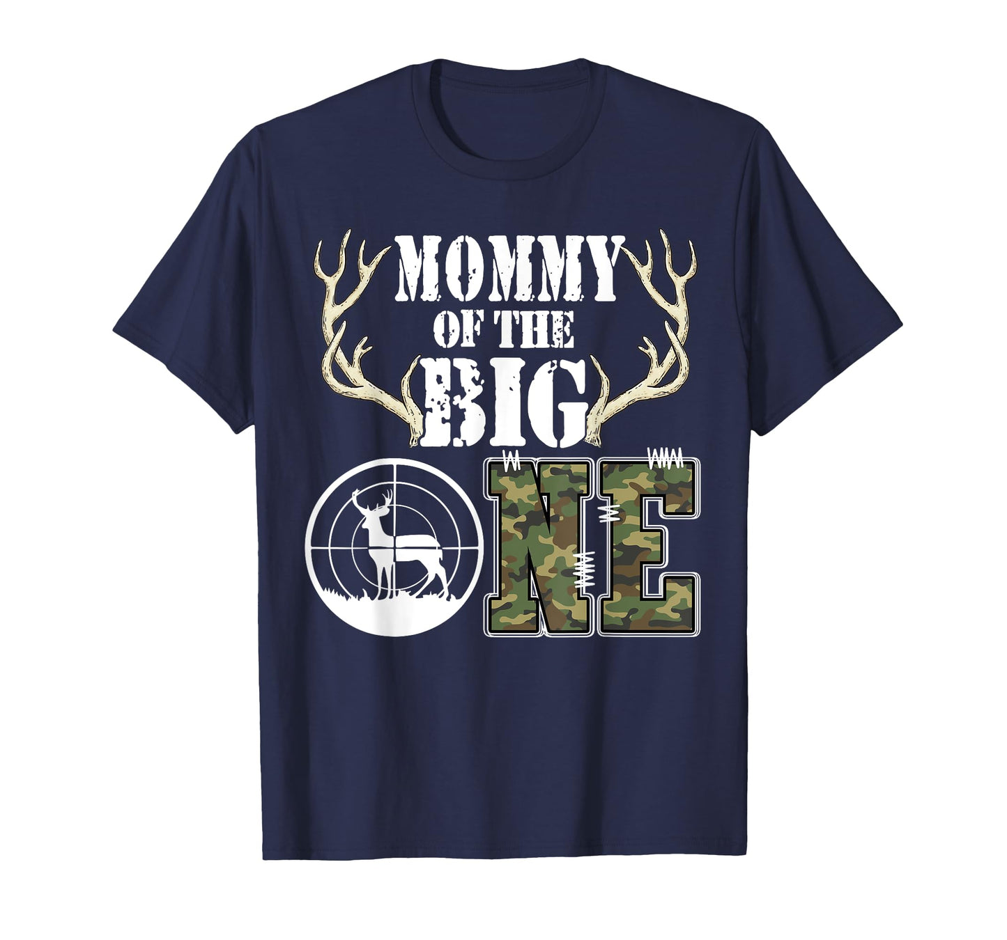 Mommy of The Big One 1st Birthday Boy Deer Hunter Camouflage T-Shirt