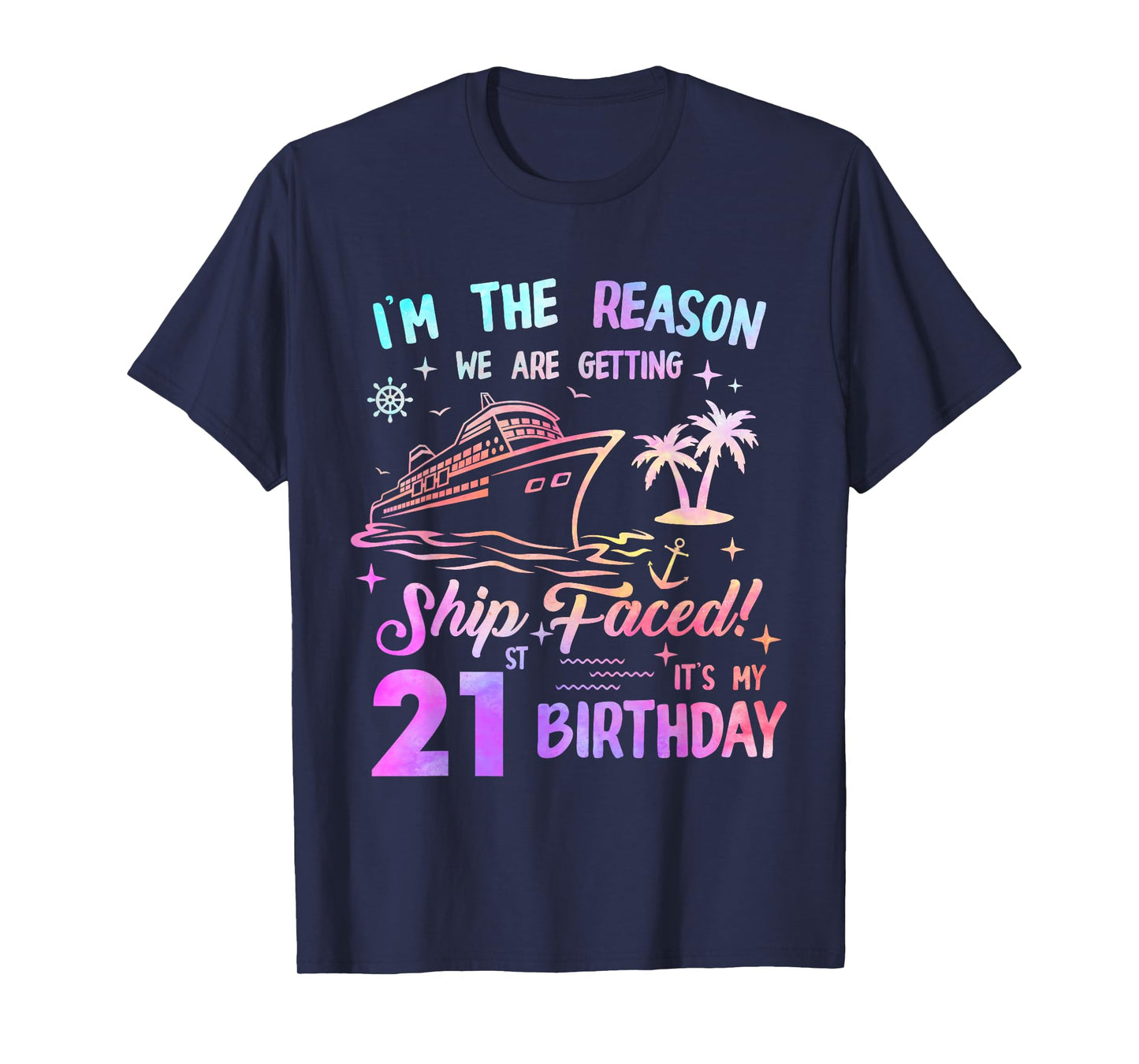 Ship Faced 21st Birthday Cruise 21 Year Cruising Ship Trip T-Shirt