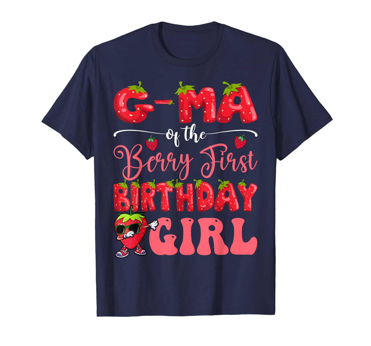 G-Ma Of Berry First Birthday Girl Strawberry Sweet One T-Shirt