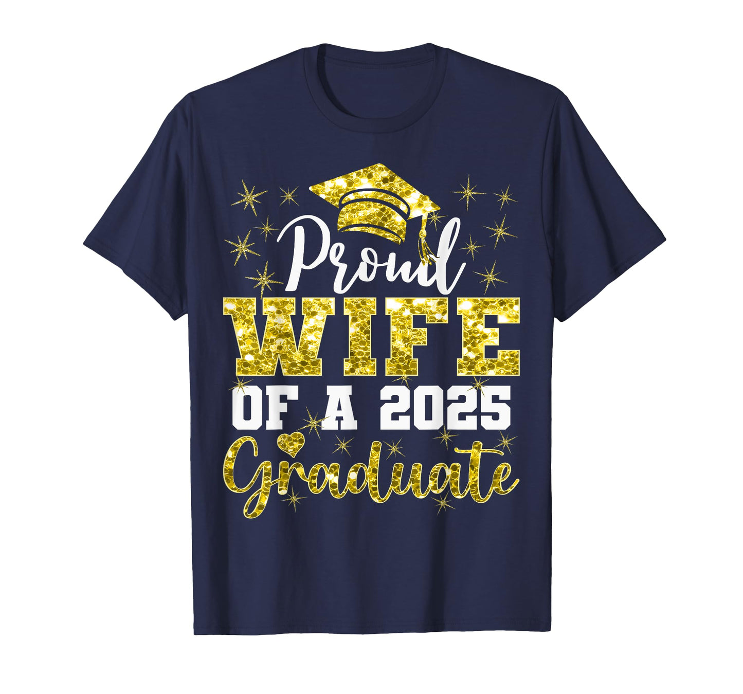Super Proud Wife of 2025 Graduate Senior Graduation Family T-Shirt