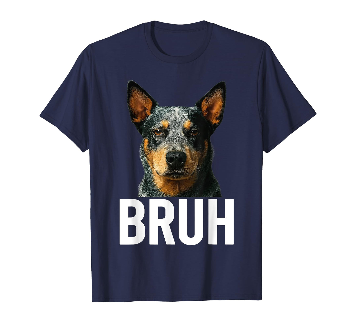 Funny Bruh Blue Heeler Australian Cattle Dog Lovers Meme T-Shirt