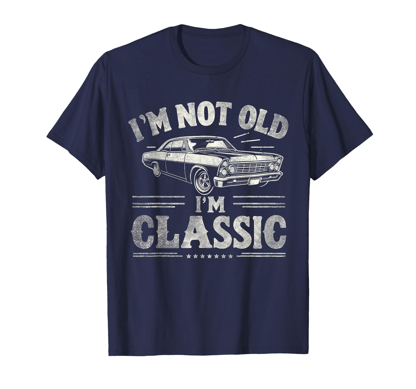 I'm Not Old I'm Classic Retro Vintage Funny Car Quote Saying T-Shirt