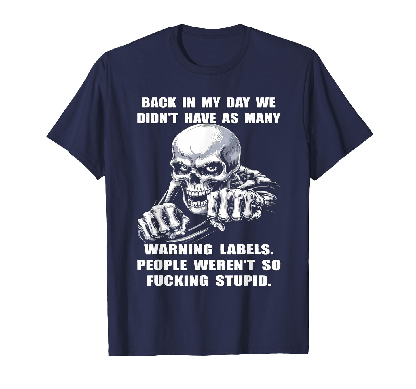 Skull Back in My Day We Didn't Have As Many Warning Labels T-Shirt