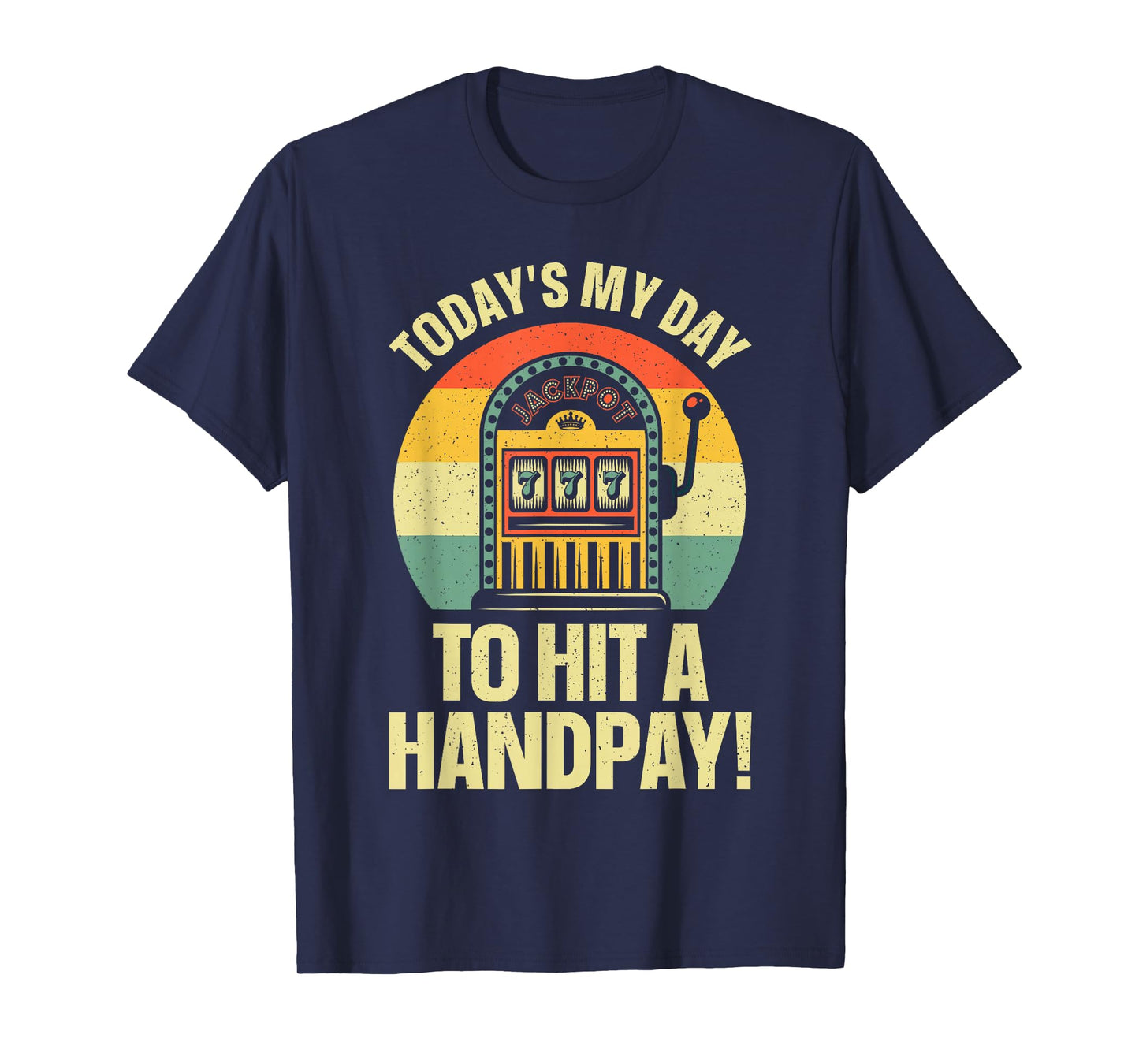 Cool Slot Machine Design For Men Women Casino Gambling Lover T-Shirt