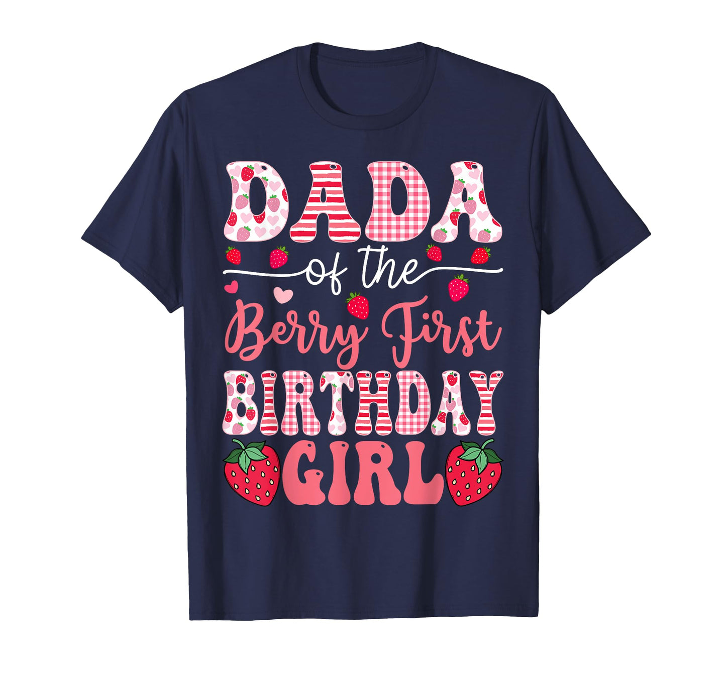 Dada Of The Berry First 1St Birthday Girl Strawberry T-Shirt