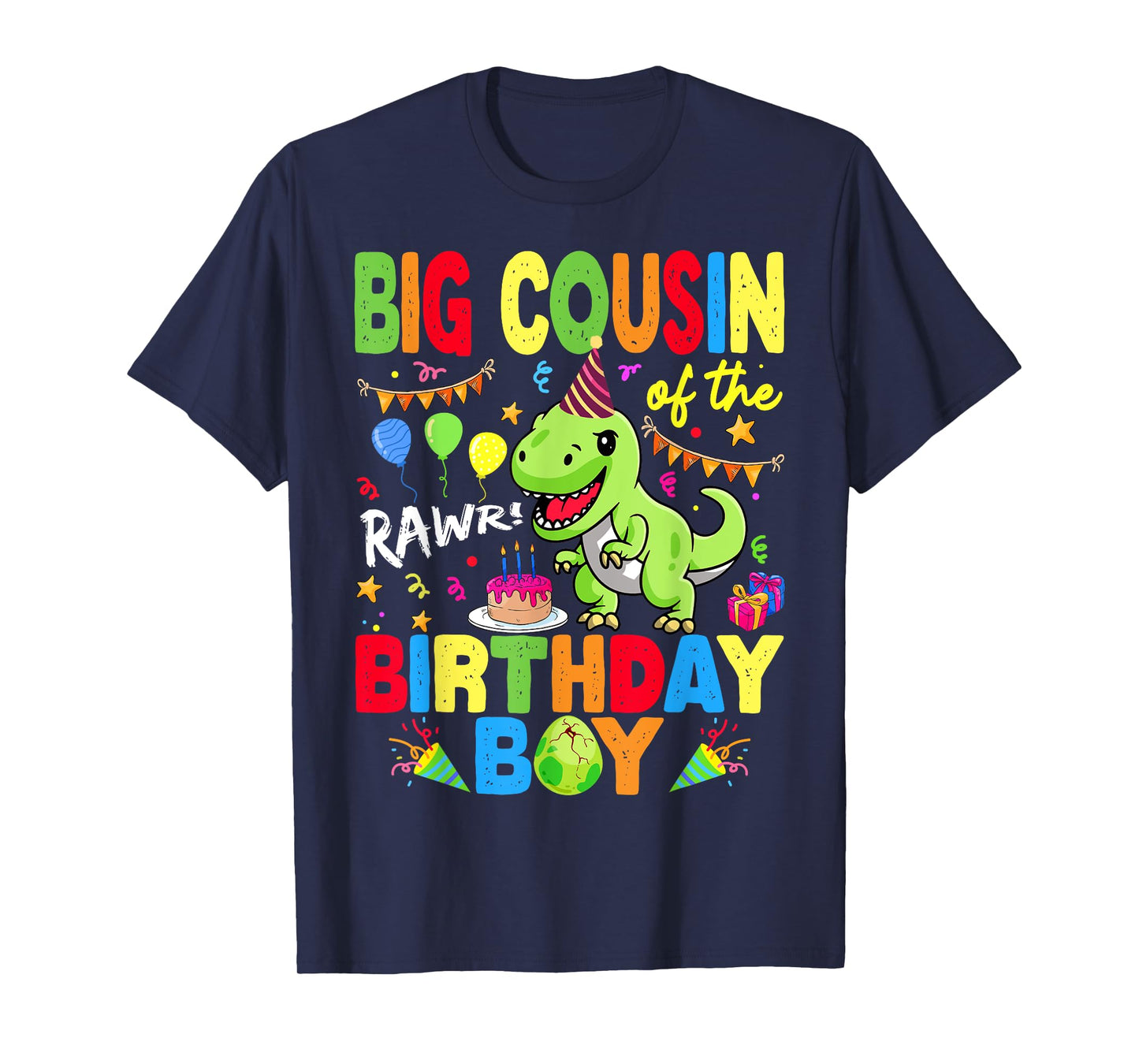 Big Cousin Of The Birthday Boy Dinosaur T-Rex RAWR T-Shirt