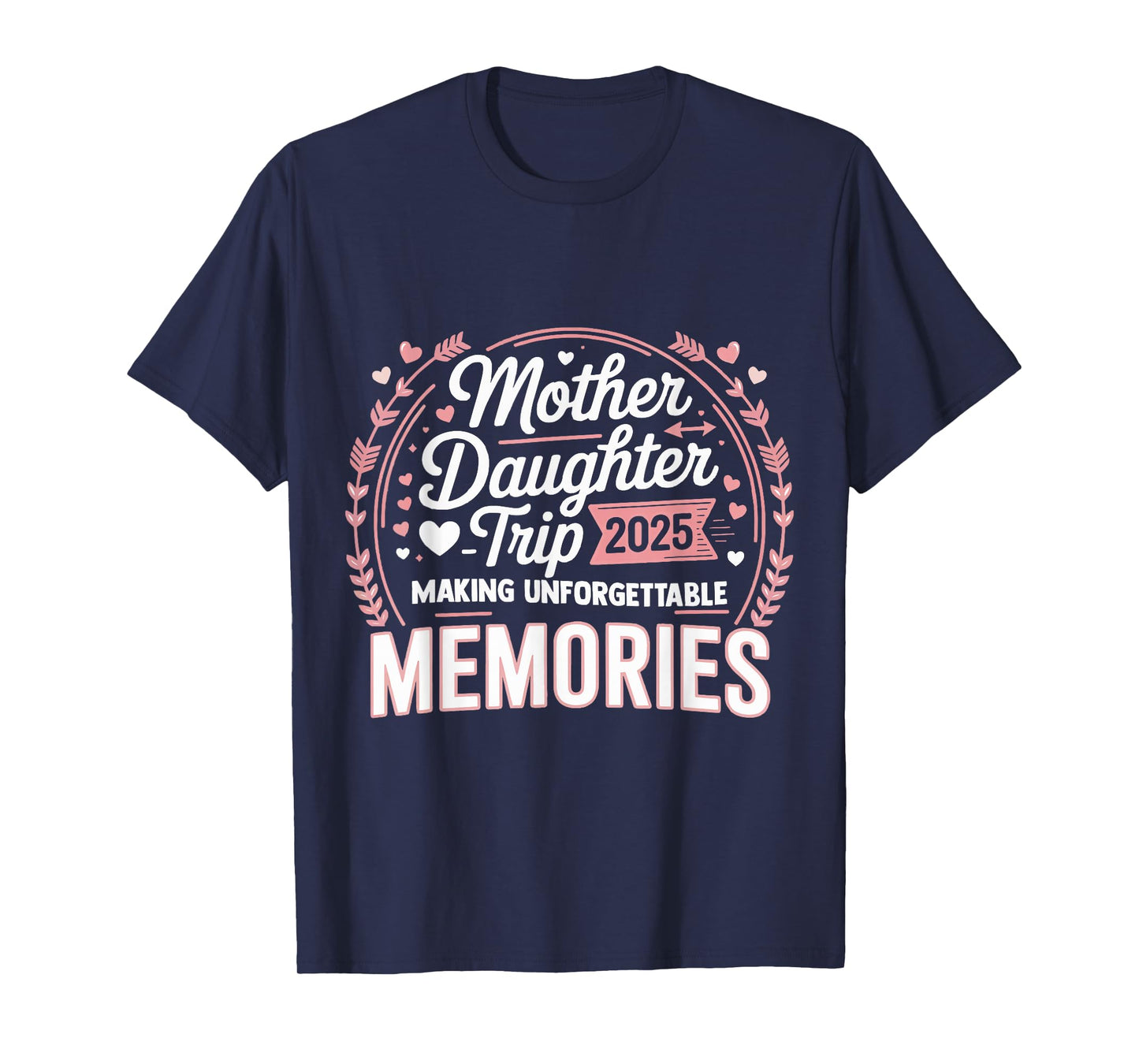 Mother Daughter Trip 2025 Mom Daughter Vacation Travel T-Shirt