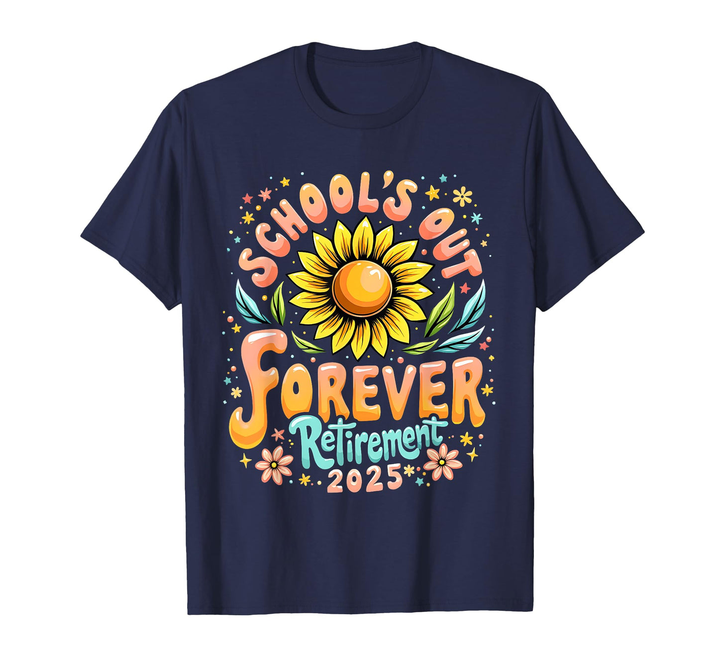 School’s Out Forever Retirement 2025 Teacher Life T-Shirt
