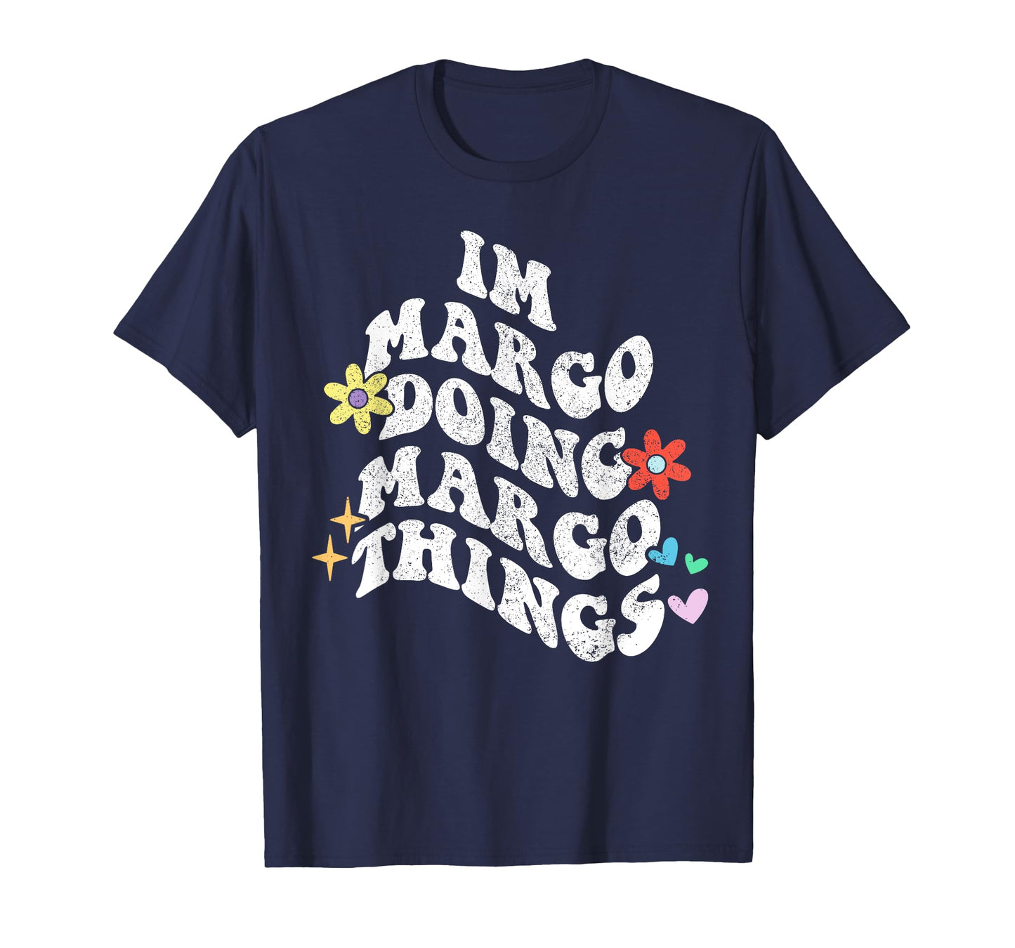 Groovy Im Margo Doing Margo Things Funny Mother's Day T-Shirt
