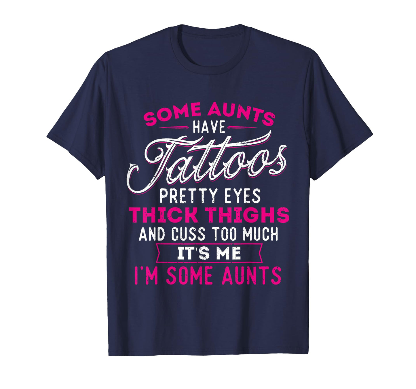 Some Aunts Have Tattoos Pretty Eyes Thick Thighs - Big Girls T-Shirt