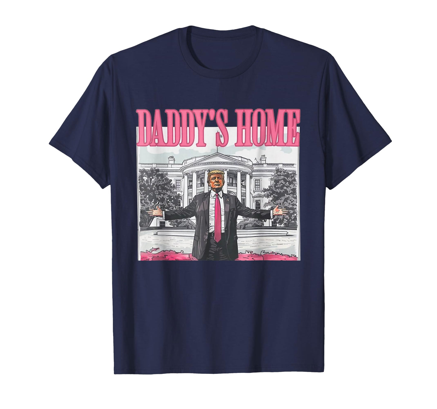 Trump Daddys Home White House T-Shirt