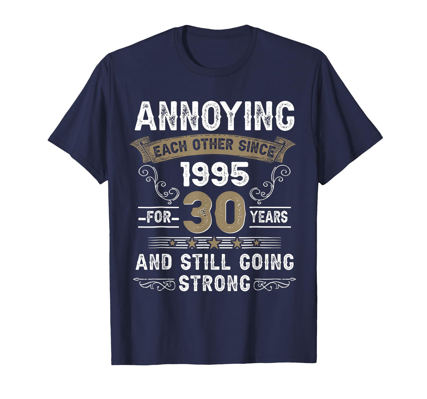 Annoying Each Other Since 1995 30th Wedding Anniversary T-Shirt