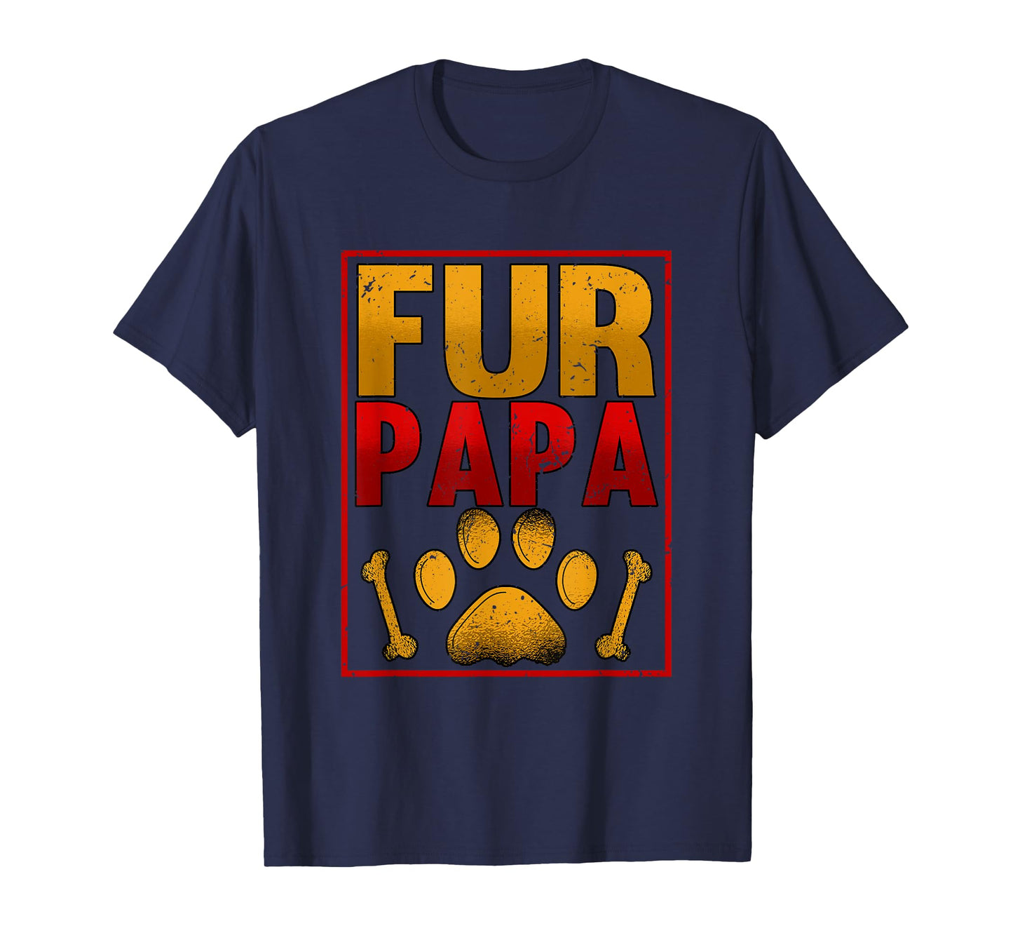 Fur Papa Dad Fathers Day Dog Lover Men T-Shirt