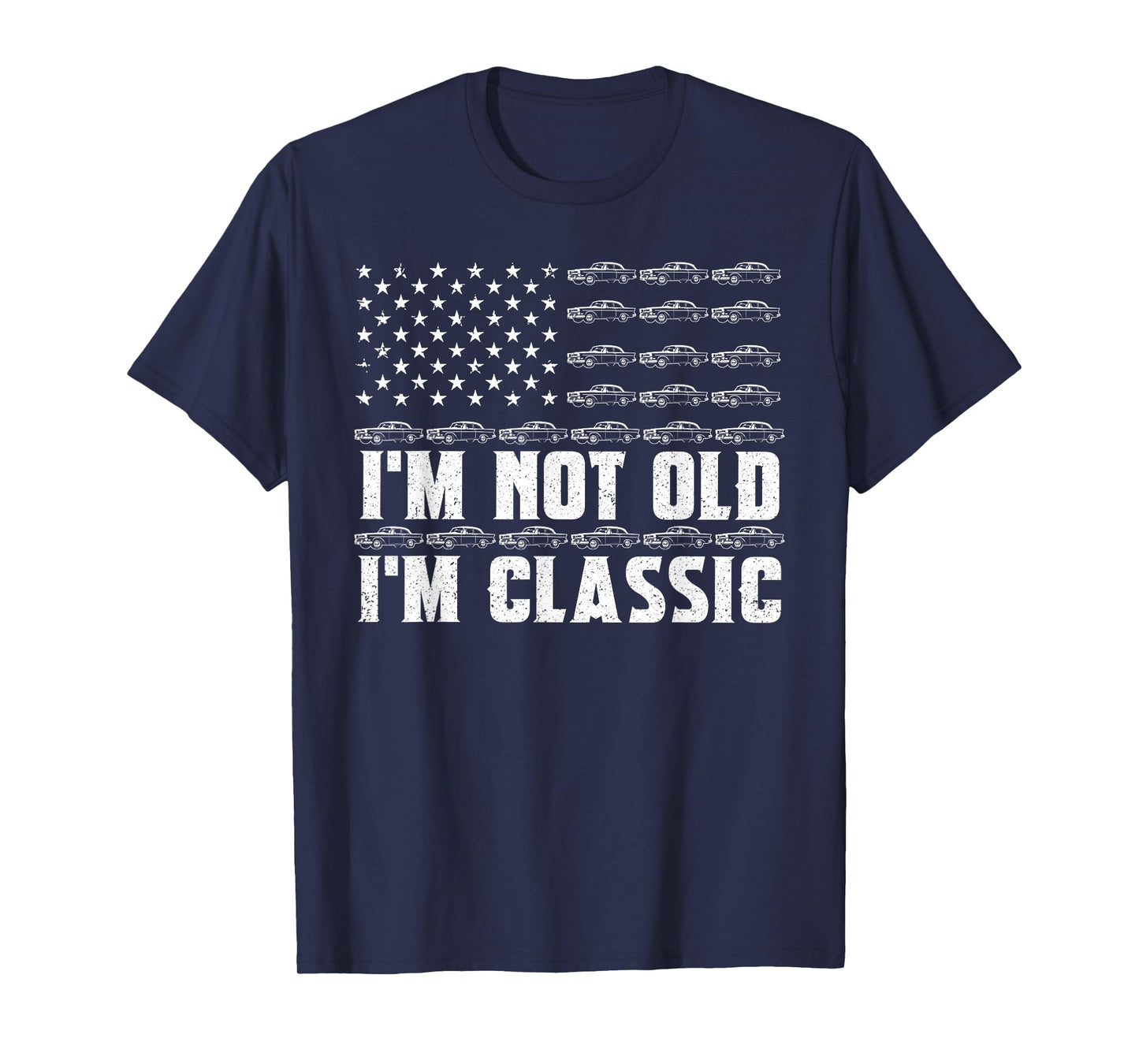 I'm Not Old I'm Classic Funny Car Graphic Fathers Day Dad T-Shirt