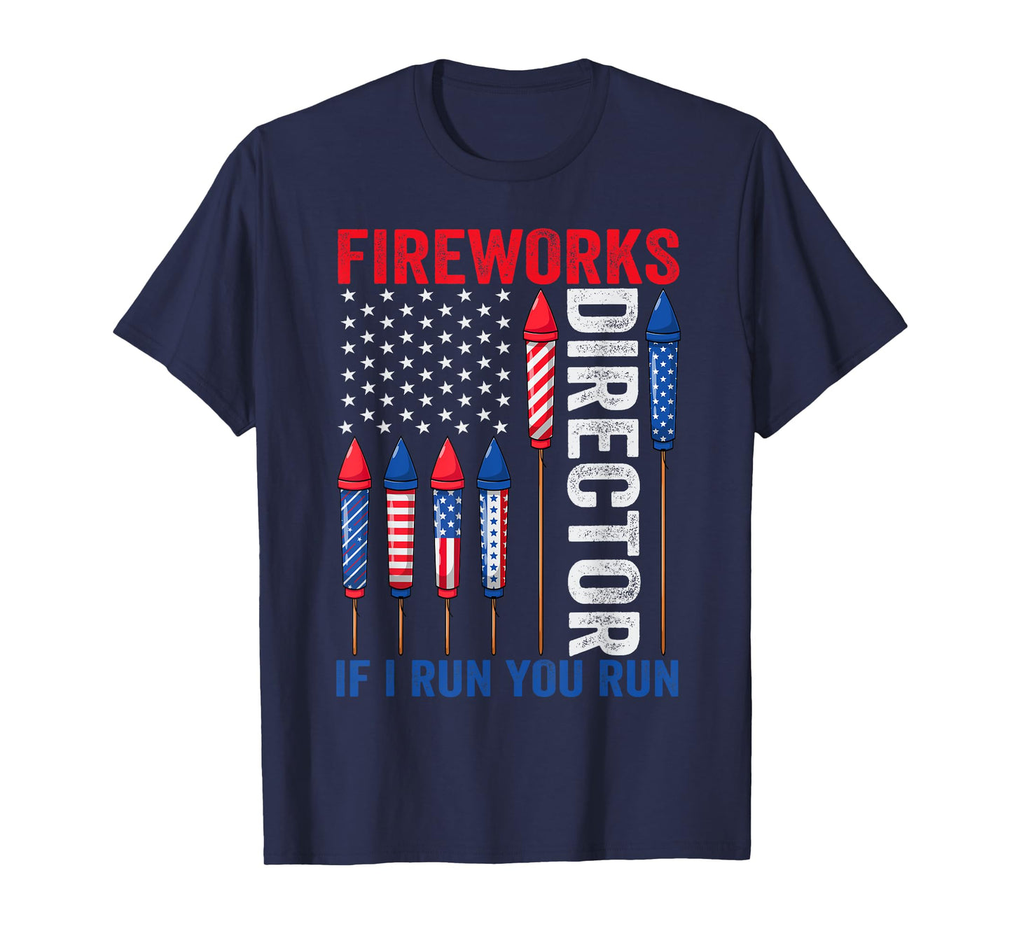 America Flag Fireworks Director I Run You Run 4th Of July T-Shirt