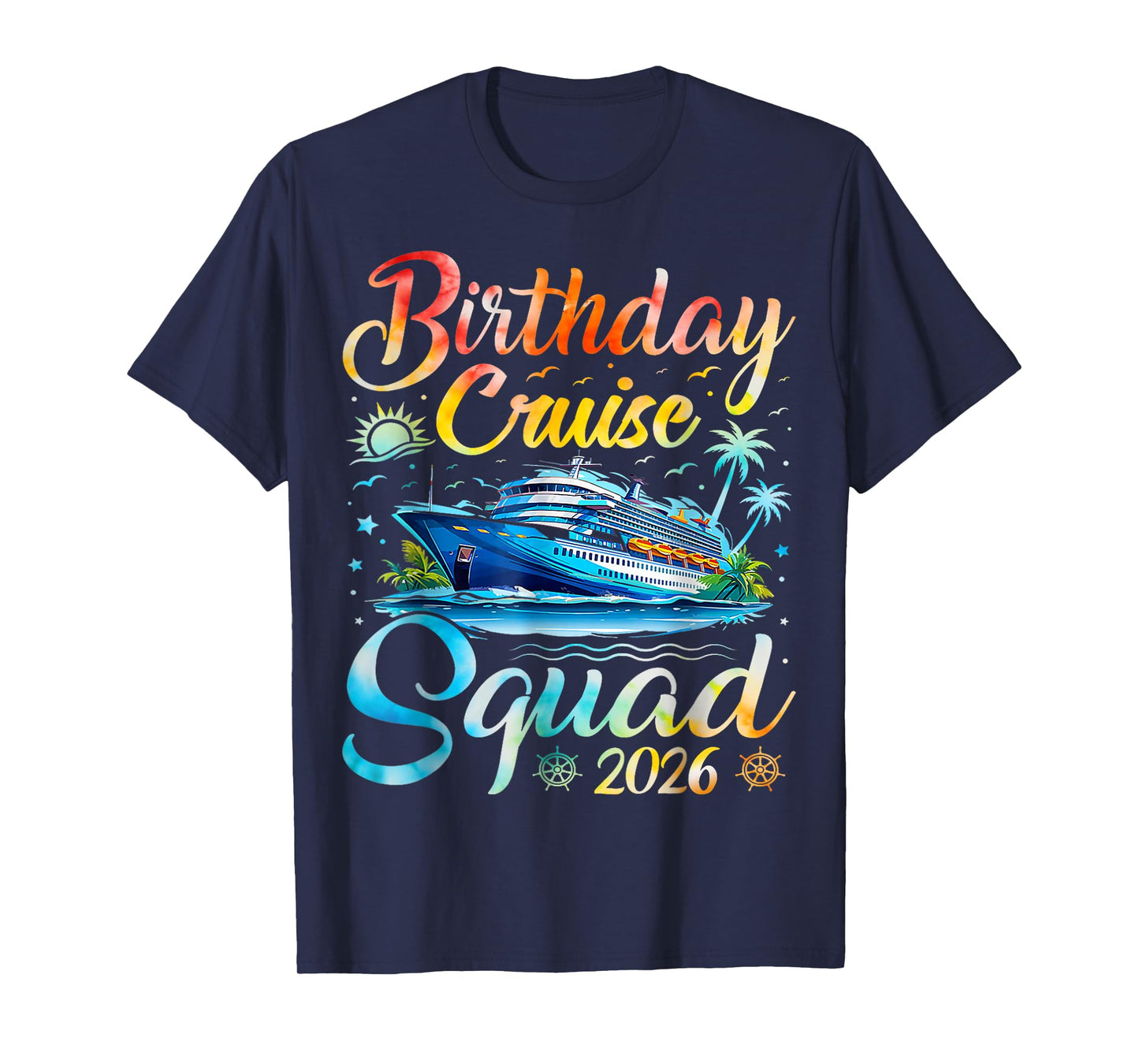 Birthday Cruise Squad 2026 Cruise Birthday Party Vacation T-Shirt