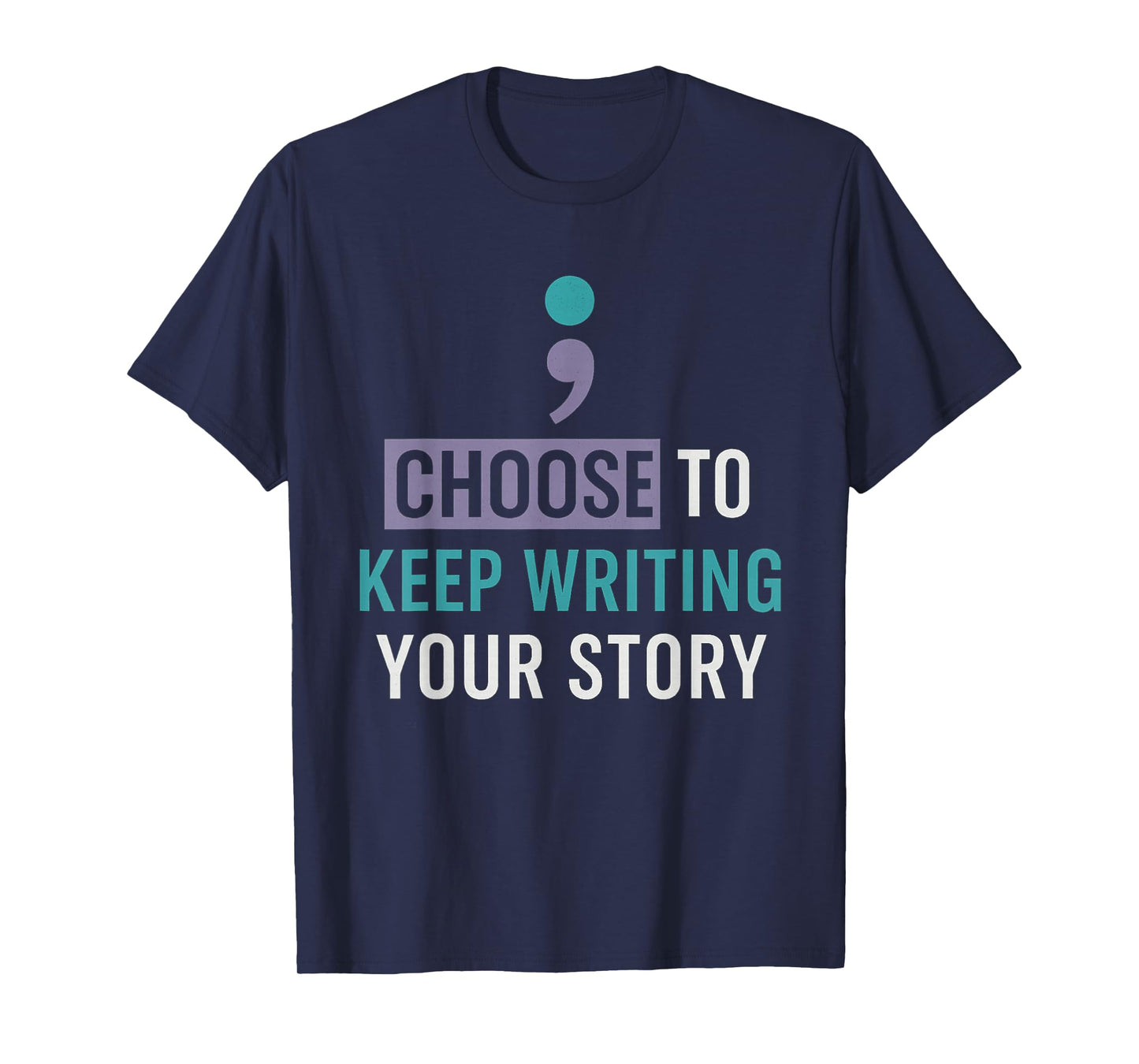 Choose to Keep Writing Your Story Inspirational Quote T-Shirt